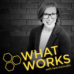 What Works Podcast