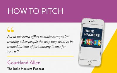 How to Pitch: The Indie Hackers Podcast