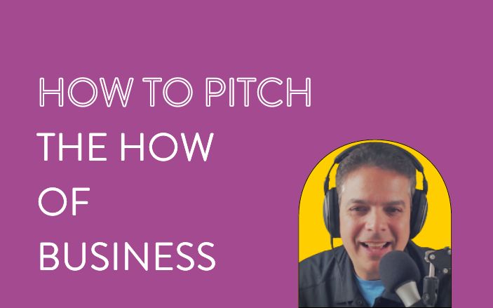 How to Pitch The How of Business with Henry Lopez